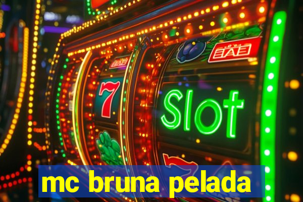 mc bruna pelada